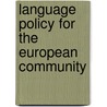 Language Policy For The European Community door Florian Coulmas