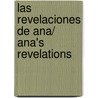 Las revelaciones de Ana/ Ana's Revelations door Emperatriz Sanchez Lodono