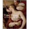 Late Titian and the Sensuality of Painting by Sylvia Ferino Pagden