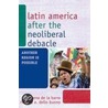 Latin America After The Neoliberal Debacle door Ximena de la Barra