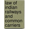 Law Of Indian Railways And Common Carriers door Walter Gordon Macpherson