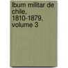 Lbum Militar de Chile, 1810-1879, Volume 3 door Pedro Pablo Figueroa