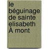 Le Béguinage De Sainte Elisabeth À Mont door Jules Lammens