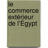 Le Commerce Extérieur De L'Égypt door Pierre Arminjon