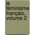 Le Féminisme Français, Volume 2