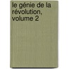 Le Génie De La Révolution, Volume 2 door Charles-Louis Chassin