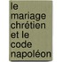 Le Mariage Chrétien Et Le Code Napoléon