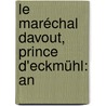 Le Maréchal Davout, Prince D'Eckmühl: An by Unknown
