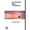 Le Monde Des Théâtres by . Anonymous