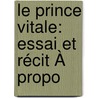Le Prince Vitale: Essai Et Récit À Propo by Victor Cherbuliez