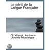 Le Péril De La Langue Française by Unknown