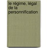 Le Régime, Légal De La Personnification by Albert Biebuyck