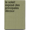 Le Soleil: Exposé Des Principales Découv by Angelo Secchi