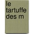 Le Tartuffe Des M