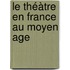 Le Théàtre En France Au Moyen Age