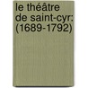 Le Théâtre De Saint-Cyr: (1689-1792) door Achille Taphanel