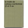 Le Traité De Cateau-Cambrésis (2 Et 3 Av door Alphonse Ruble