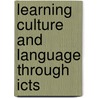 Learning Culture And Language Through Icts by Unknown