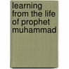 Learning From The Life Of Prophet Muhammad door Dr Sabarr Janneh