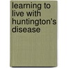 Learning to Live with Huntington's Disease by Sandy Sulaiman