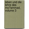 Leben Und Die Lehre Des Mo?ammad, Volume 3 door Aloys Sprenger