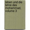 Leben Und Die Lehre Des Mohammad, Volume 3 door Aloys Sprenger