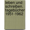 Leben und Schreiben. Tagebücher 1951-1962 door Martin Walser