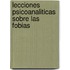 Lecciones Psicoanaliticas Sobre Las Fobias