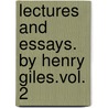 Lectures And Essays. By Henry Giles.Vol. 2 door Henry Giles
