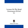 Lectures on the Moral Government of God V1 door Nathaniel William Taylor