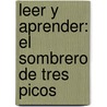 Leer y Aprender: El sombrero de tres picos by Pedro Antonio DeAlarcón