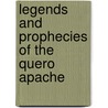 Legends And Prophecies Of The Quero Apache door Maria Yracib{r{