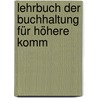 Lehrbuch Der Buchhaltung Für Höhere Komm door Julius Ziegler