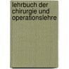 Lehrbuch Der Chirurgie Und Operationslehre door Eduard Albert