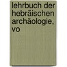 Lehrbuch Der Hebräischen Archäologie, Vo by Wilhelm Nowack
