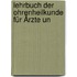 Lehrbuch Der Ohrenheilkunde Für Ärzte Un