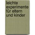 Leichte Experimente für Eltern und Kinder