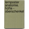 Lernposter Anatomie. Hüfte - Oberschenkel by Unknown