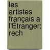 Les Artistes Français A L'Étranger: Rech by Louis tienne Dussieux