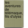 Les Aventures De Télémaque, Fils D'Ulyss by Unknown