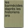 Les Barmécides Daprès Les Historiens Ara door L. Bouvat