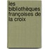 Les Bibliothèques Françoises De La Croix