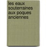 Les Eaux Souterraines Aux Poques Anciennes door Auguste Daubr e