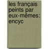 Les Français Peints Par Eux-Mêmes: Encyc by Honorï¿½ De Balzac