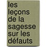 Les Leçons De La Sagesse Sur Les Défauts door Louis De Bonnaire