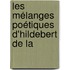 Les Mélanges Poétiques D'Hildebert De La