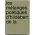 Les Mélanges Poétiques D'Hildebert De La