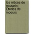 Les Nièces De Mazarin; Études De Moeurs