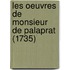 Les Oeuvres De Monsieur De Palaprat (1735)