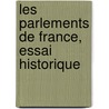 Les Parlements de France, Essai Historique door Henri Bruno Bastard D'Estang